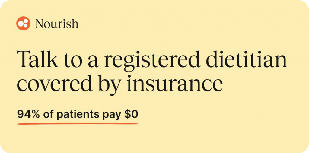 Yellow banner with the Nourish logo and text: Talk to a registered dietitian covered by insurance. 94% of patients pay $0, with 94% of patients pay $0 highlighted in bold.